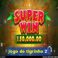 jogo do tigrinho 2